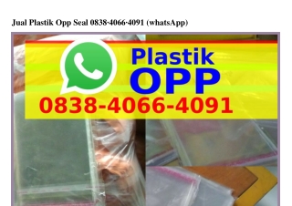Jual Plastik Opp Seal Ô838-4Ô66-4Ô91[WhatsApp]