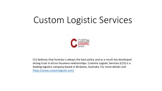 Custom logistic services