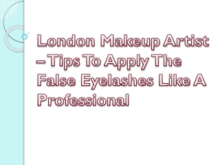 London Makeup Artist – Tips To Apply The False Eyelashes Like A Professional