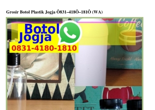 Grosir Botol Plastik Jogja 0831~4180~1810{WhatsApp}