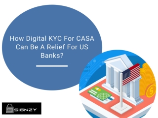 How Digital KYC For CASA Can Be A Relief For US Banks?