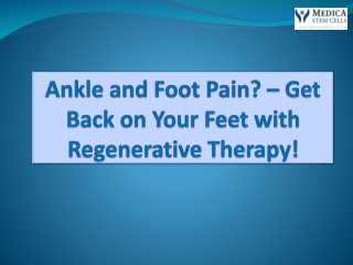 Ankle and Foot Pain? – Get Back on Your Feet with Regenerative Therapy!