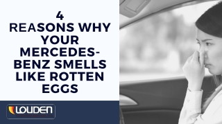 4 Reasons Why Your Mercedes Benz Smells Like Rotten Eggs