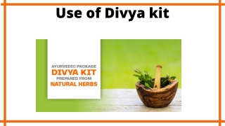 Use of Divya kit