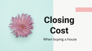 Closing cost to be paid on purchasing a new house.