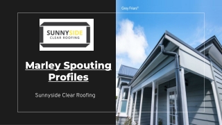 Benefits Of Installing Marley Spouting Profiles – Sunnyside Clear Roofing