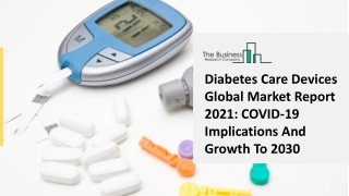 (2021-2030) Diabetes Care Devices Market Size, Share, Growth And Trends