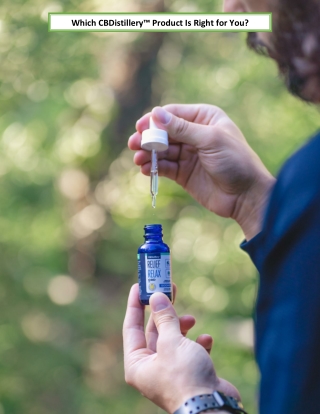 Which CBDistillery™ Product Is Right for You?