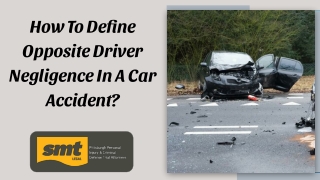 How To Define Opposite Driver Negligence In A Car Accident?