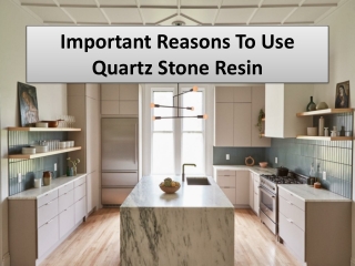 4 reasons to use Quartz stone resin