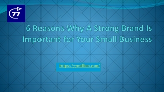 6 Reasons Why A Strong Brand Is Important for Your Small Business?