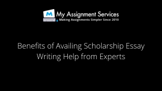 Benefits of availing scholarship essay writing help from experts.