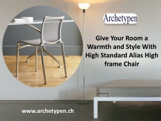 Give Your Room a Warmth and Style With High Standard Alias Highframe Chair