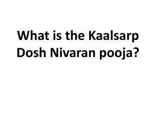 What is the Kaalsarp Dosh Nivaran pooja?