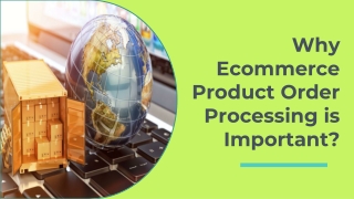 Why Ecommerce Product Order Processing are Important?