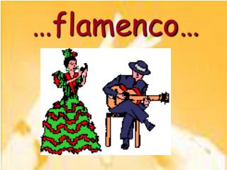 …flamenco…