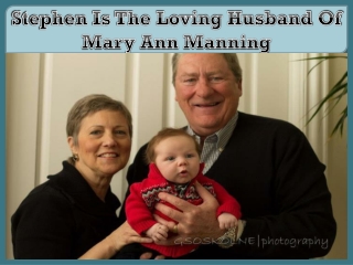 Stephen Is The Loving Husband Of Mary Ann Manning