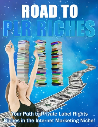 Road To PLR Riches