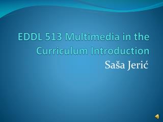EDDL 513 Introduction