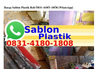 Harga Sablon Plastik Roll 0831–4180–1808[WhatsApp]