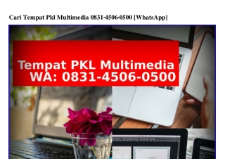 Cari Tempat Pkl Multimedia 0831•4506•0500{WhatsApp}