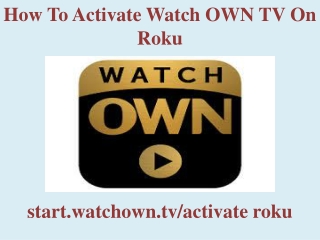 How To Activate Watch OWN TV On Roku