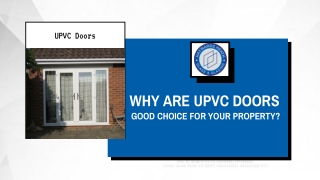 Why Are UPVC Doors Good Choice for Your Property?