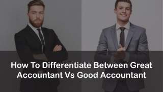 How To Differentiate Between Great Accountant Vs Good Accountant