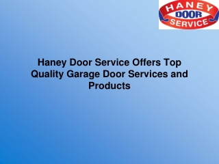 Haney Door Service Offers Top Quality Garage Door Services and Products