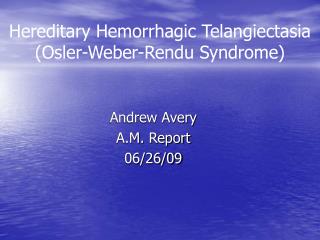 Hereditary Hemorrhagic Telangiectasia (Osler-Weber-Rendu Syndrome)