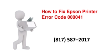 How to Fix (817) 587–2017 Epson Printer Error Code 000041