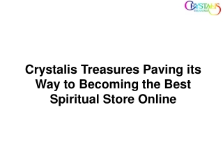 Crystalis Treasures Paving its Way to Becoming the Best Spiritual Store Online