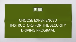 Choose experienced instructors for the security driving program.