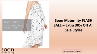 Soon Maternity FLASH SALE – Extra 30% Off All Sale Styles