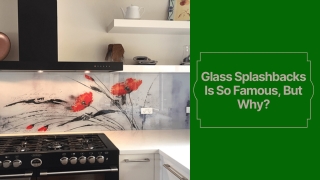 Glass Splashbacks Is So Famous, But Why?