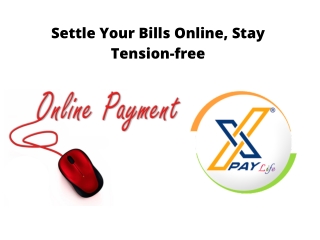 Settle Your Bills Online, Stay Tension-free