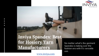 Inviya Spandex - Best for Hosiery Yarn Manufacturers