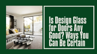 Is Design Glass for Doors Any Good? Ways You Can Be Certain