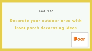 Decorate your outdoor area with front porch decorating ideas