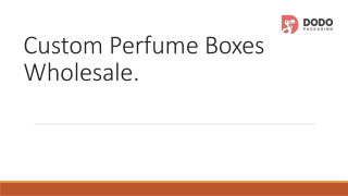 Attract Your Customers With Best Quality Custom Perfume Boxes In Wholesale!