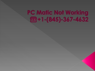 PC Matic Not Working ☎ 1-(845)-367-4632