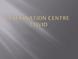 Vaccination centre covid