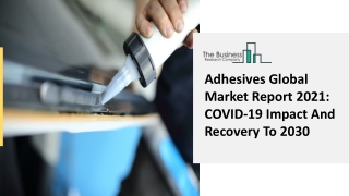 Adhesives Market, Industry Trends, Revenue Growth, Key Players Till 2030