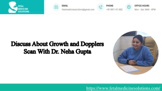 Discuss About Growth and Dopplers Scan With Dr. Neha Gupta.