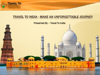 Travel To India - Make An Unforgettable Journey