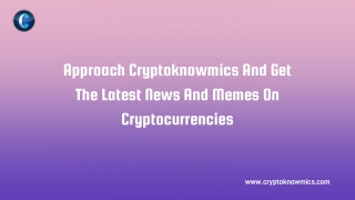Approach Cryptoknowmics and Get the Latest News and Memes on Cryptocurrencies