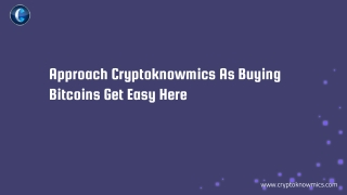 Approach Cryptoknowmics As Buying Bitcoins Get Easy Here