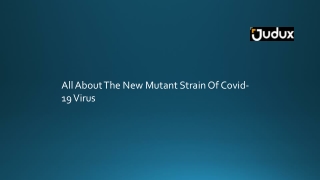 All About The New Mutant Strain Of Covid-19 Virus