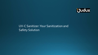 UV-C Sanitizer: Your Sanitization and Safety Solution