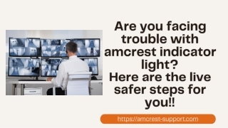 Are you facing trouble with amcrest indicator light_ Here are the live safer steps for you!!